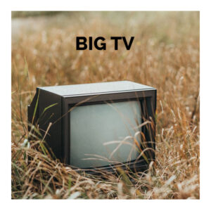 BIG TV